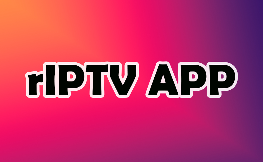 Setting Up IPTV on rIPTV: Easy Steps to Follow