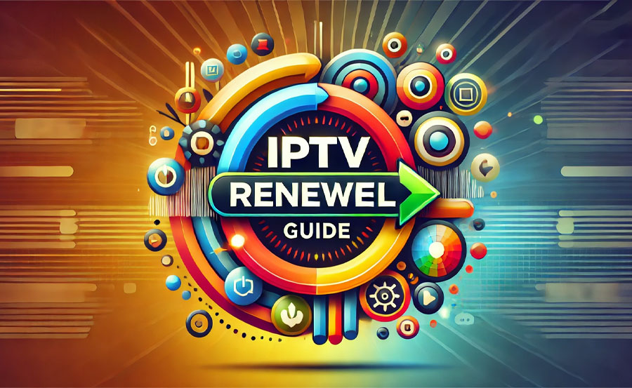 Common IPTV Subscription Renewal Issues and How to Solve Them